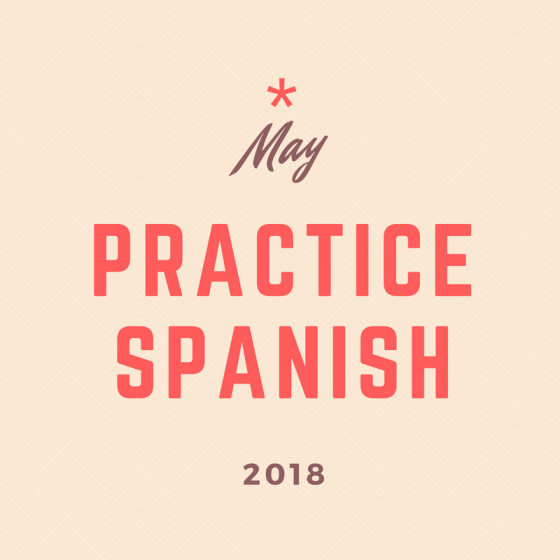 May 2018 30-Day Challenge: Practice Spanish