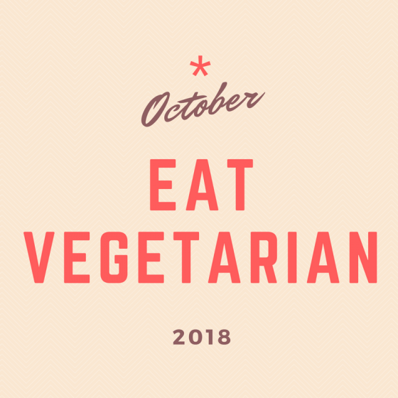 October 2018 30-Day Challenge: Eat Vegetarian
